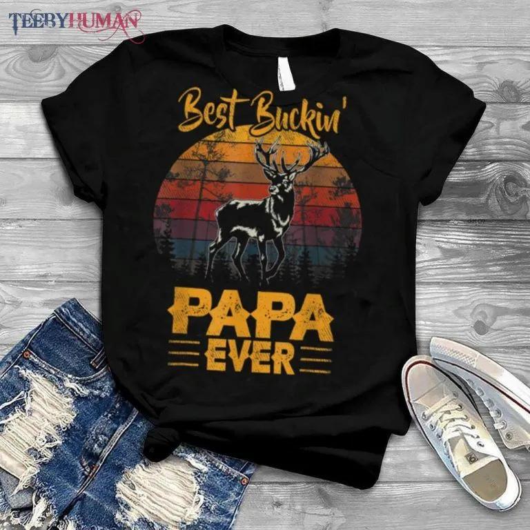 Best Buckin Papa Ever Shirt Deer Hunting Bucking Father Classic T shirt Hunting Gifts For Dad 1657183423986