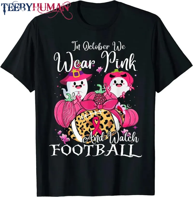 Boo Halloween In October We Wear Pink And Watch Football T Shirt Classic Hoodie Sweatshirt 1664446565347
