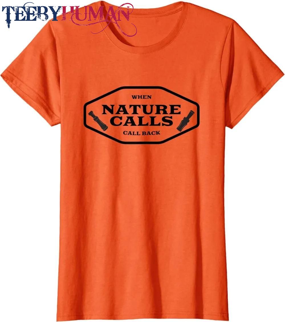 Funny Duck Calling Quote Wild Game Hunting Elk Deer Turkey Classic T Shirt Unisex Hoodie Sweatshirt 1661509811303