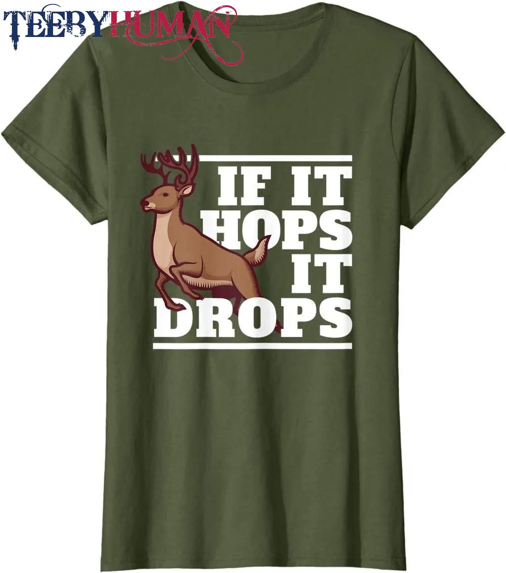 Funny Hunting Saying Deer Hunter I If It Hops It Drops Classic T Shirt Unisex Hoodie Sweatshirt 1661509679526
