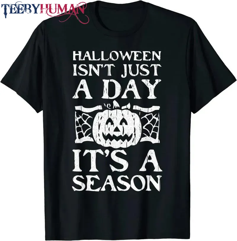 Halloween Isnt Just A Day Lazy Costume Cool Pumpkin Unisex Tee Hoodie Classic T Shirt 1662664735812