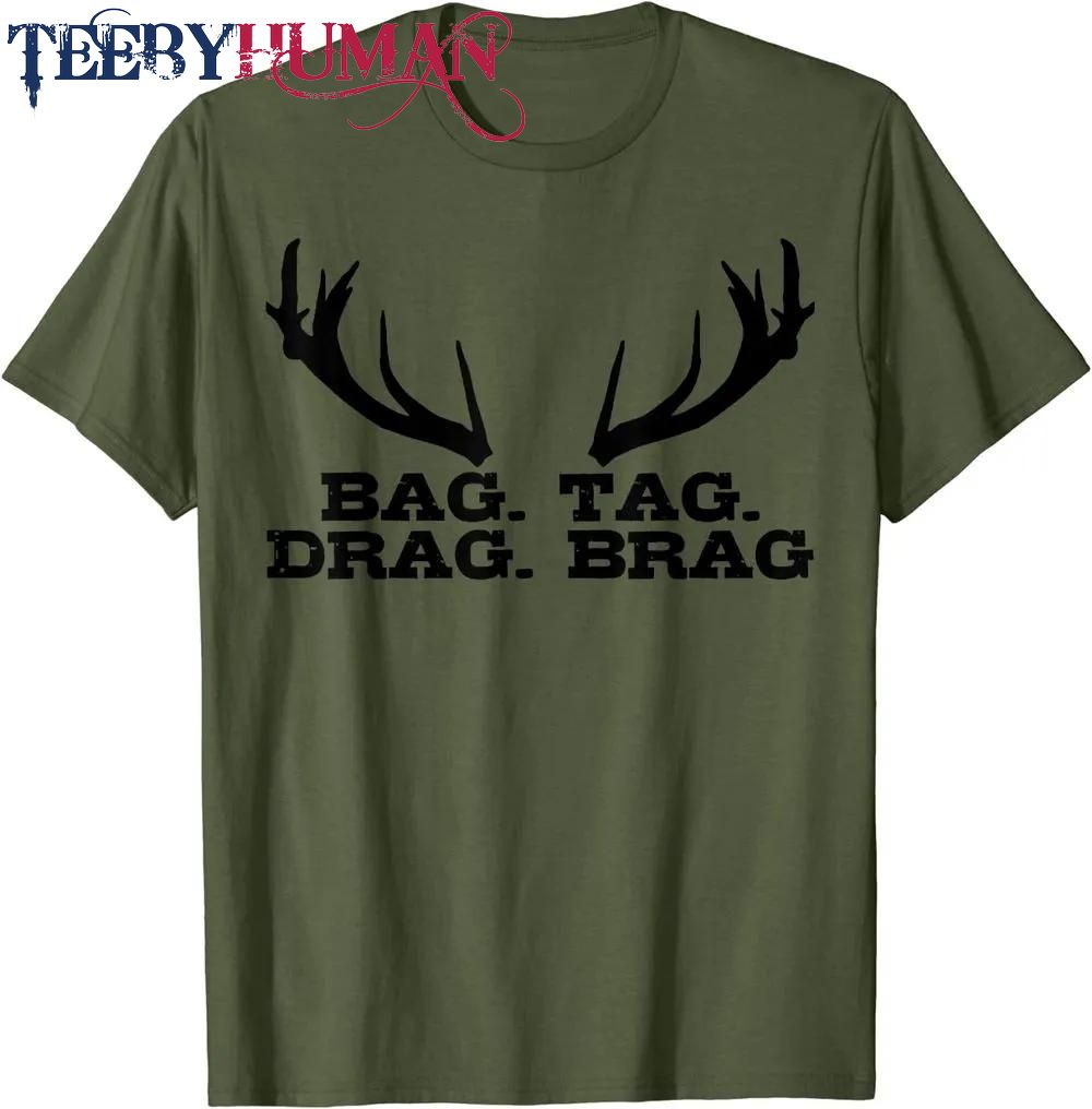 Hunting Brag Tag Drag Brag Deer Elk Hunter Funny Gift Classic T Shirt Unisex Hoodie Sweatshirt 1661509746925