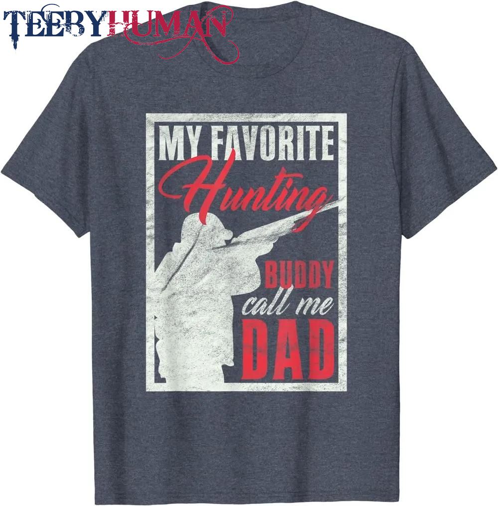 Mens Deer Hunting Dad Hunting Buddy Father Classic T Shirt Unisex Hoodie Sweatshirt 1661511150858