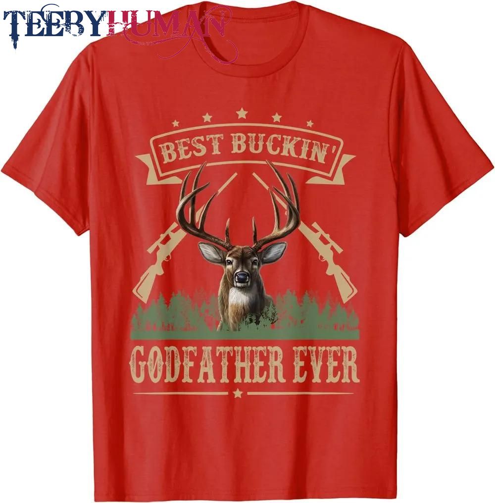 Mens Fathers Day Best Buckin Godfather Ever Deer Hunting Bucking Classic T Shirt Unisex Hoodie Sweatshirt 1661511011841