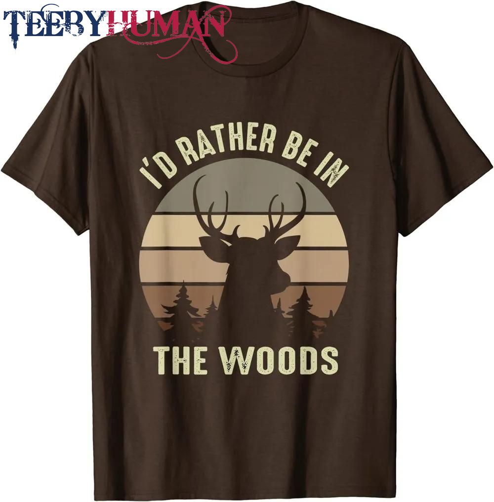 Mens Funny Vintage Camper I d Rather Be In The Woods Deer Hunting Classic T Shirt Unisex Hoodie Sweatshirt 1661510874768