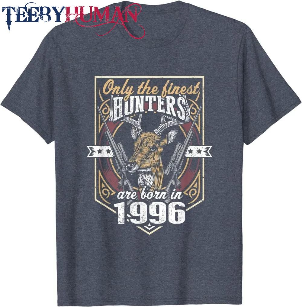 Mens Hunter Born In 1996 Vintage Birthday Deer Hunting Since 1996 Classic T Shirt Unisex Hoodie Sweatshirt 1661510815986