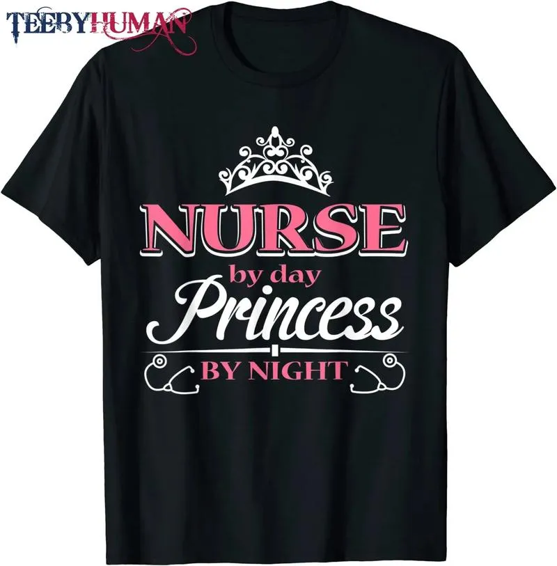 Nurse By Day Princess By Night T Shirt 1664959043373