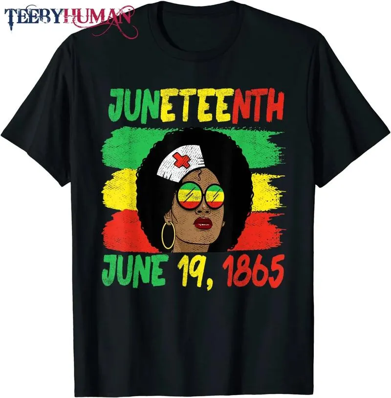 Nurse Juneteenth June 19Th 1865 Juneteenth Black Freedom Day T Shirt 1664958821280