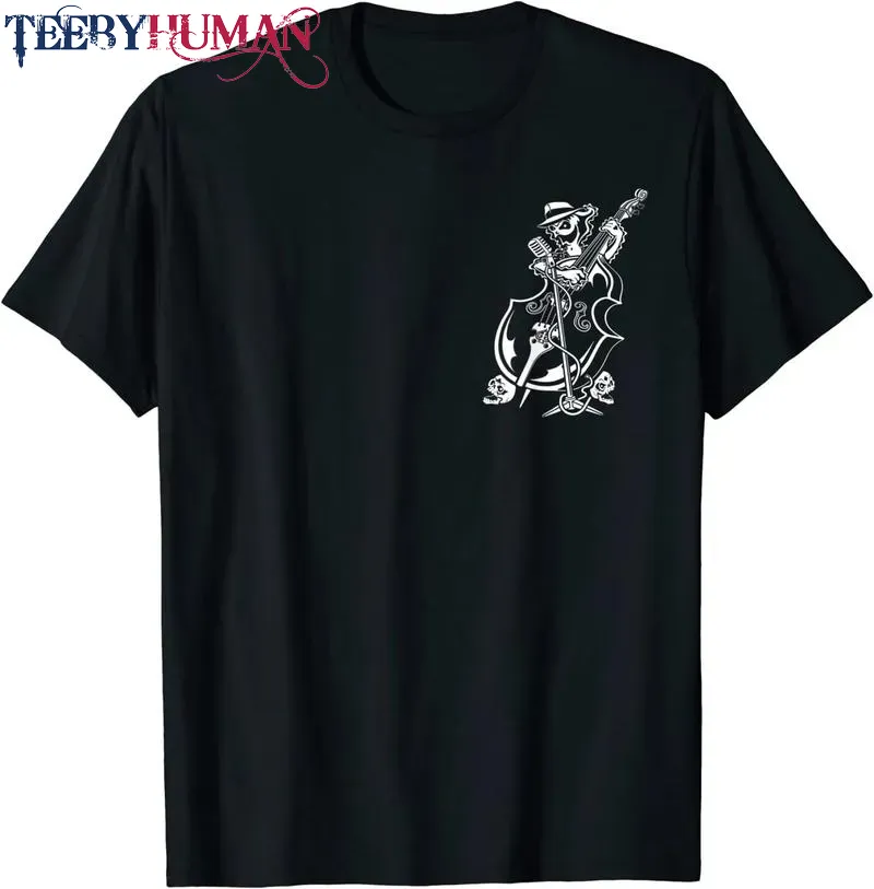 Rockabilly Upright Bass Psychobilly Bassist Stand Up Bass Unisex Tee Hoodie Classic T Shirt 1662584827582