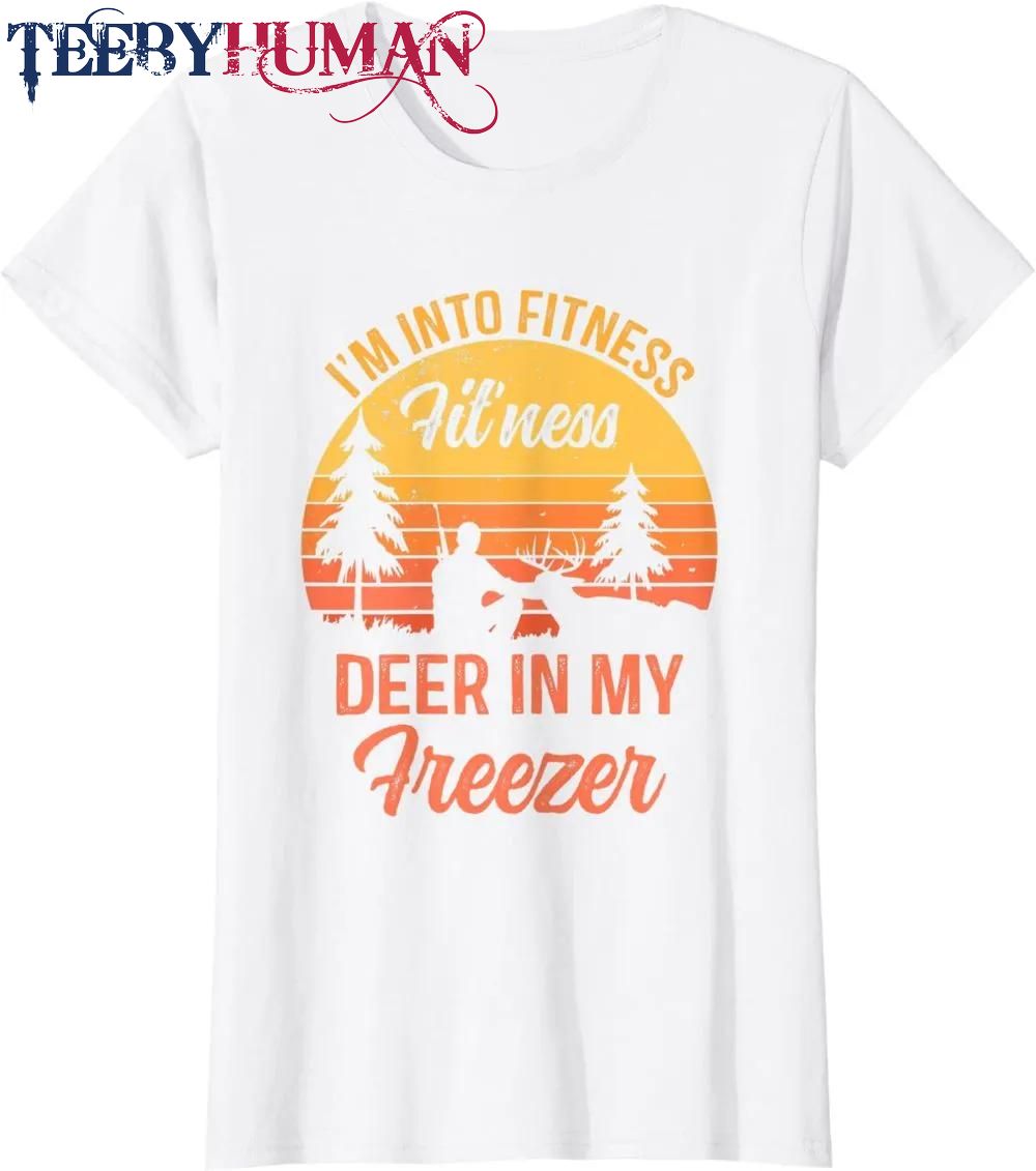 Whitetail Buck Funny Deer Hunting Hunter I m Into Fitness Classic T Shirt Unisex Hoodie Sweatshirt 1661511064706
