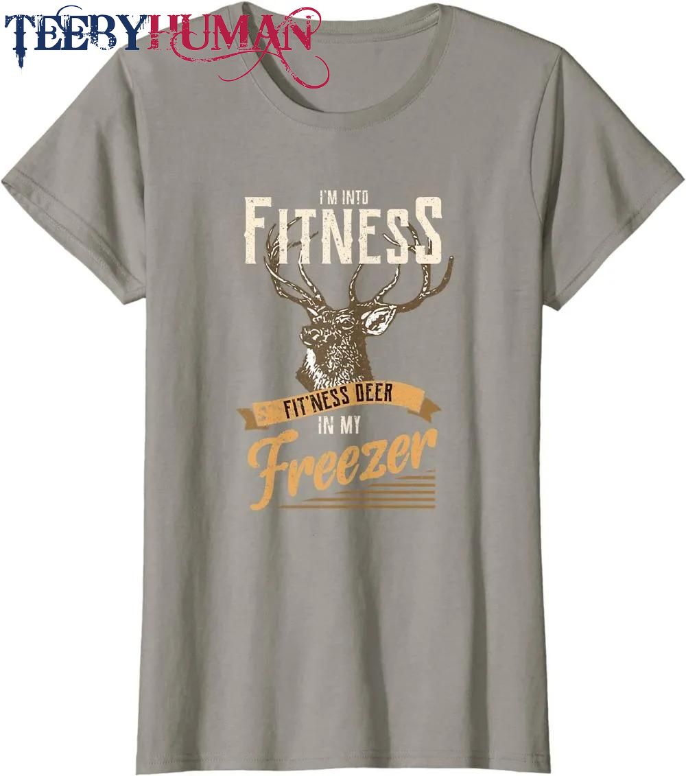 Whitetail Buck Funny Deer Hunting Season I m Into Fitness Classic T Shirt Unisex Hoodie Sweatshirt 1661511032887