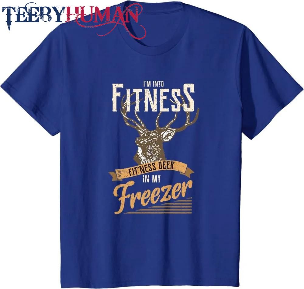 Whitetail Buck Funny Deer Hunting Season I m Into Fitness Classic T Shirt Unisex Hoodie Sweatshirt 1661511037113