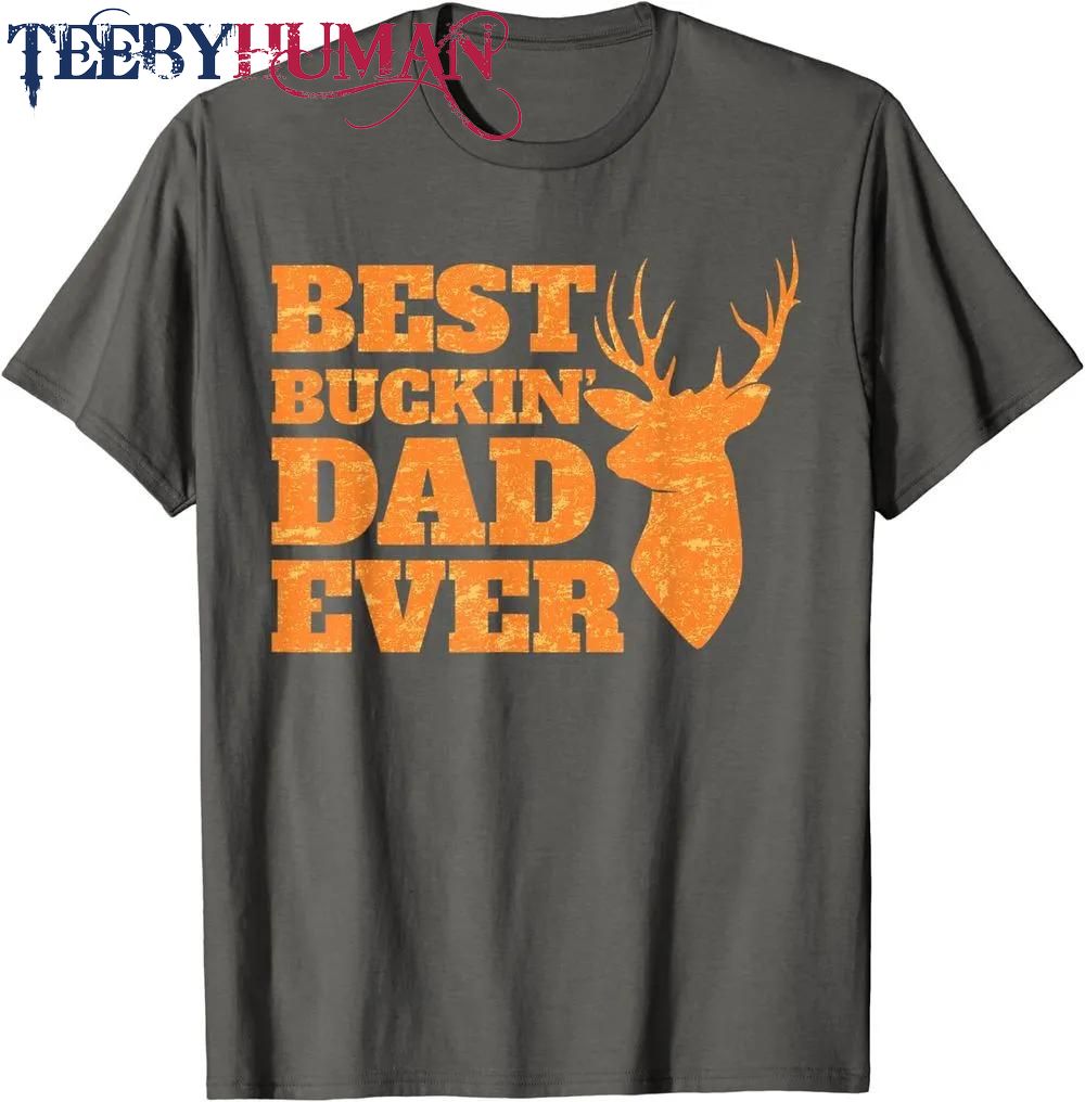 Whitetail Buck Funny Deer Hunting Season Mens Best Dad Ever Classic T Shirt Unisex Hoodie Sweatshirt 1661511028712